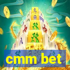cmm bet